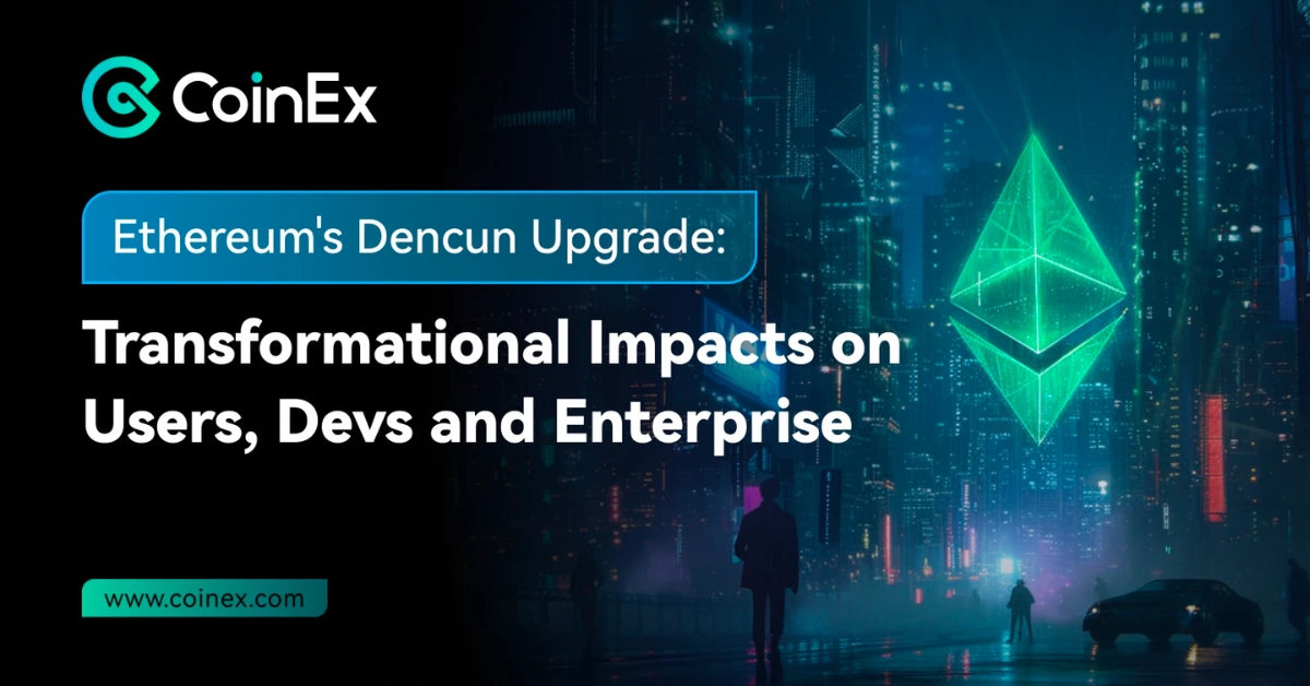 CoinEx’s Twitter Spaces Series EP03 Recap: Exploring the Transformative Impact of Ethereum’s Dencun Upgrade