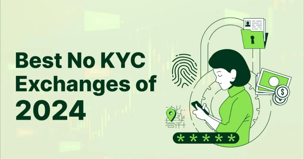 Unveiling the Best No KYC Exchanges of 2024