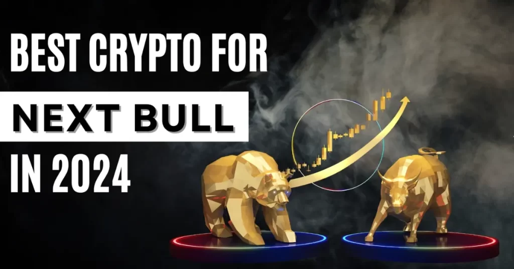 5 Best Crypto For Next Bull Run in 2024