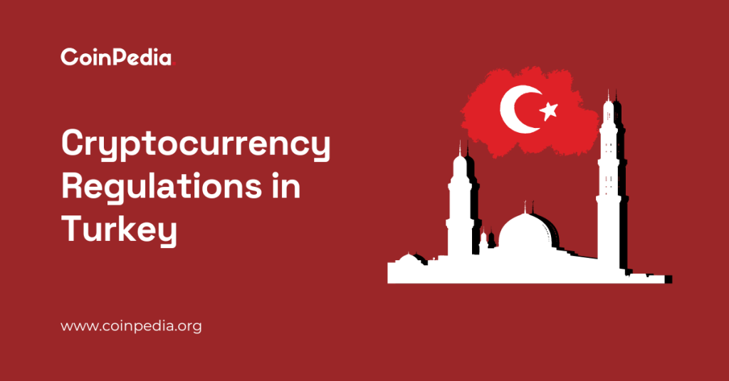 Cryptocurrency Regulations Turkey
