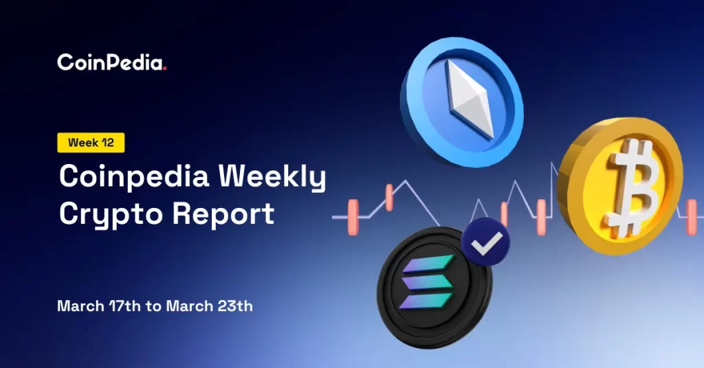 Week 12 Coinpedia Weekly Report