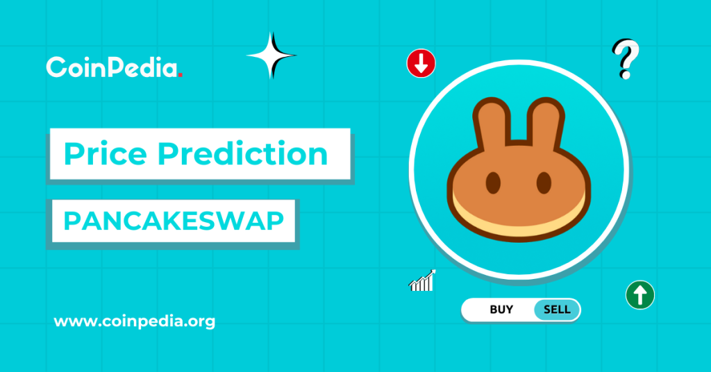 PancakeSwap Price Prediction 2024, 2025, 2030: Will CAKE Price Record New High This Year?