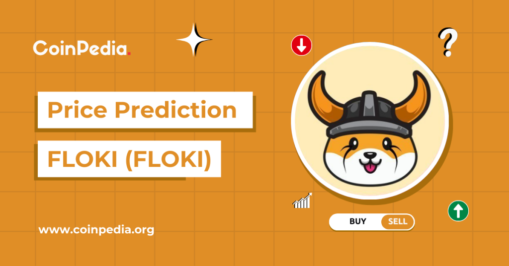 Floki Price Prediction 2024,205-2030: Will FLOKI Price Reach $0.00005 By The End Of 2024?