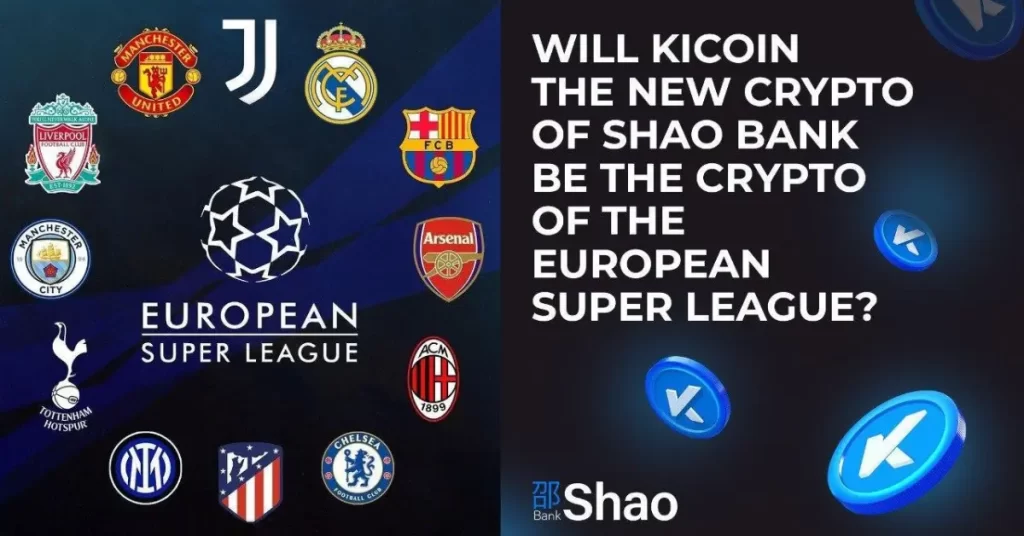 Will Kicoin the new crypto of Shao Bank be the Crypto of the European Super League?