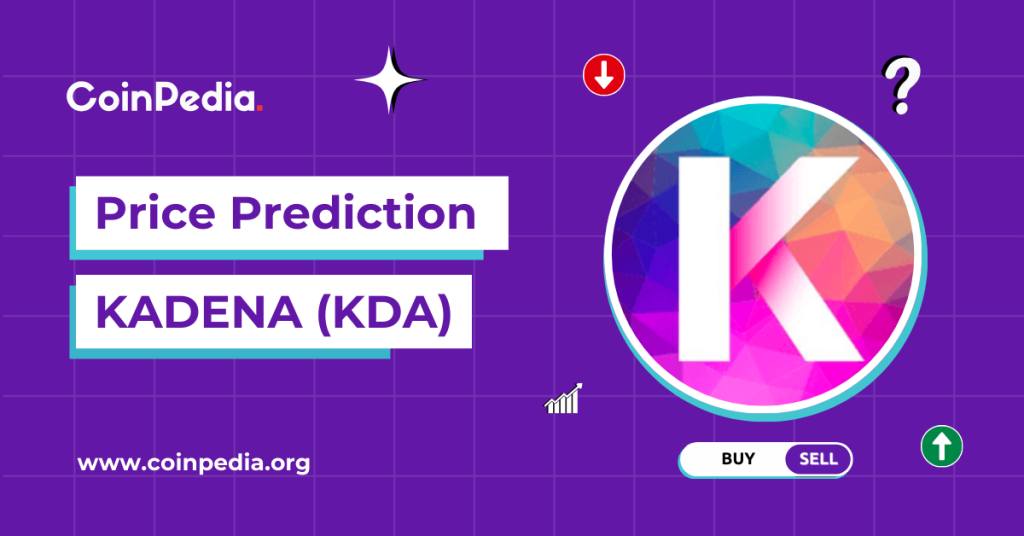 Kadena (KDA) Price Prediction 2024, 2025, 2026-2030: Is KDA A Promising Investment For 2024?