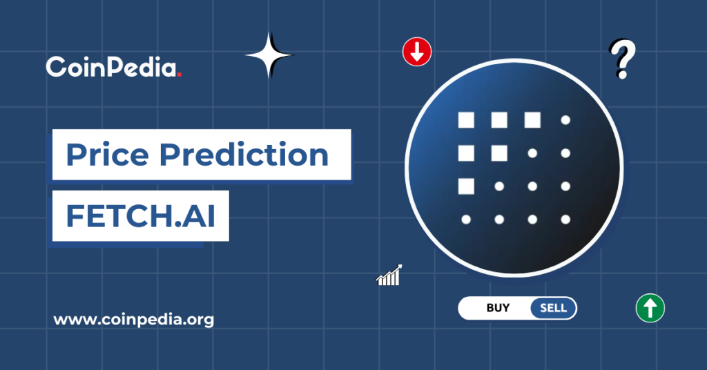 Fetch.AI Price Prediction 2024 – 2030: Will FET Price Hit $10 This Year?