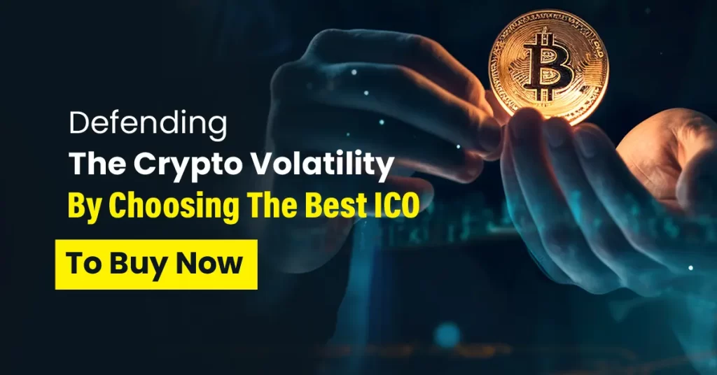 Defending The Crypto Volatility By Choosing The Best ICO To Buy Now 