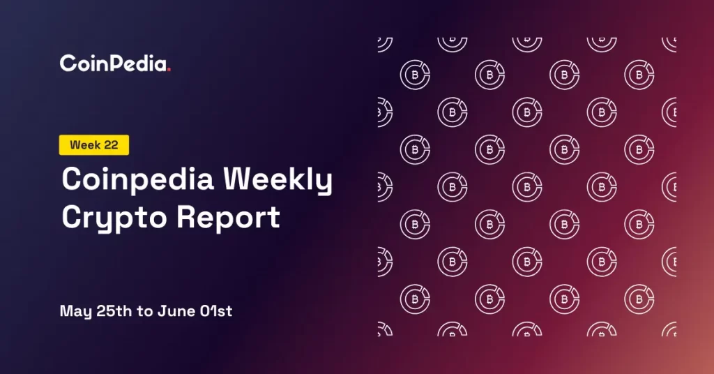 Coinpedia Weekly Crypto Report 22