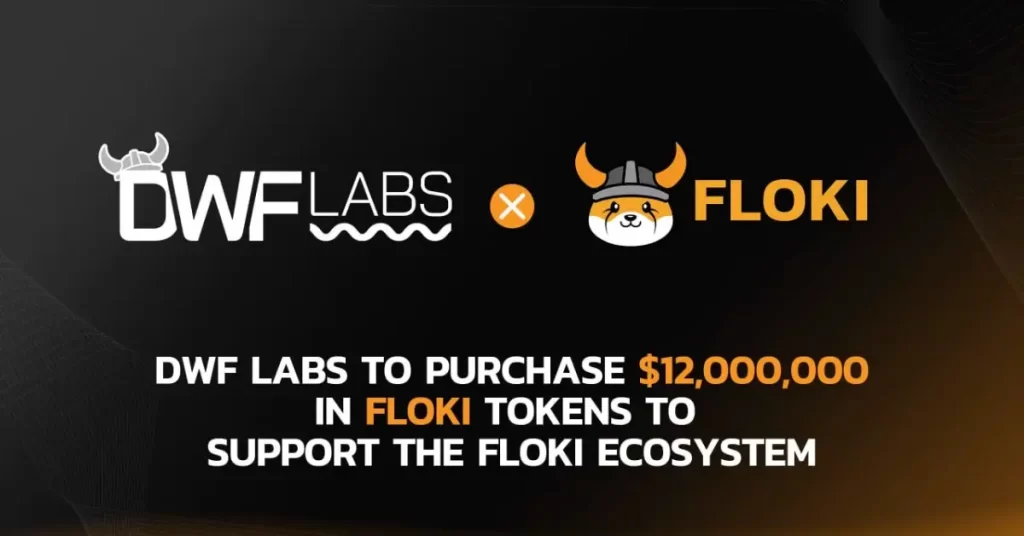 DWF Labs To Purchase $12,000,000 In FLOKI Tokens To Support The FLOKI Ecosystem