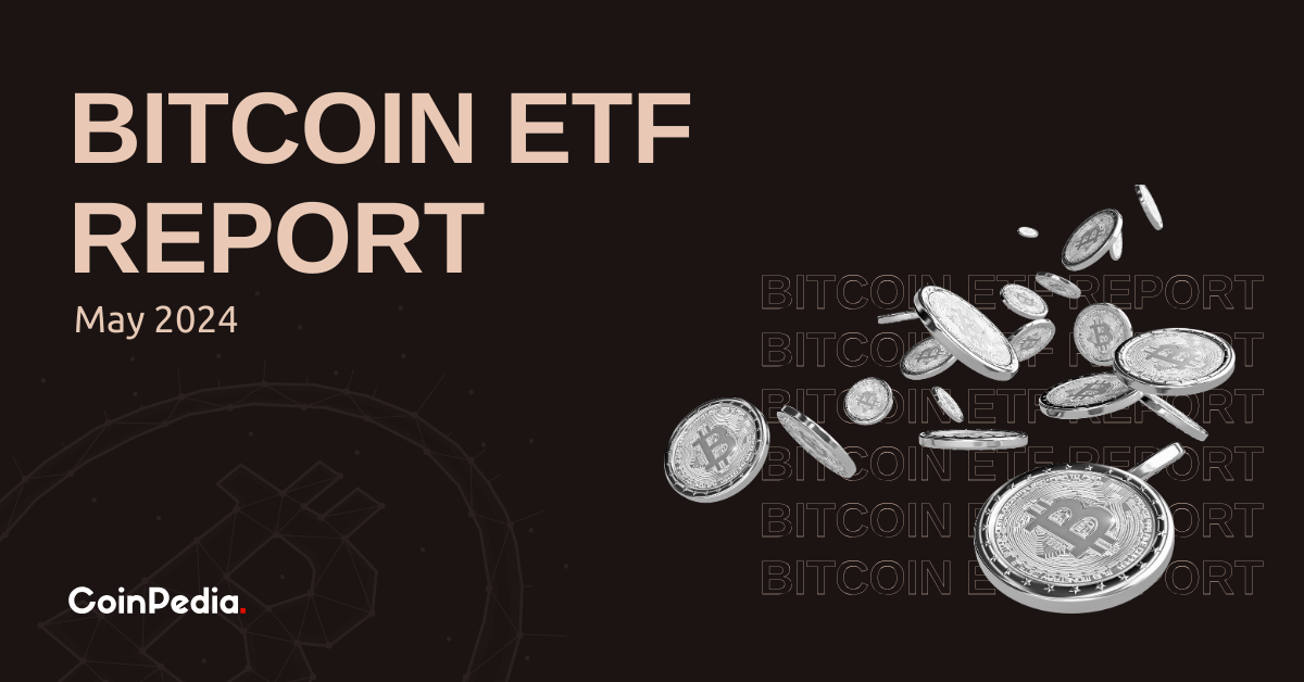 Bitcoin ETF May Report