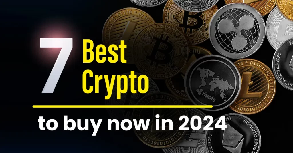 7 Best Cryptos to Buy Now in 2024