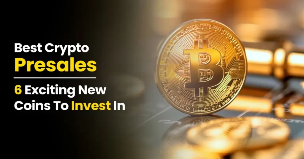 Best Crypto Presales 2024 – 6 Exciting New Crypto Coins to Invest In