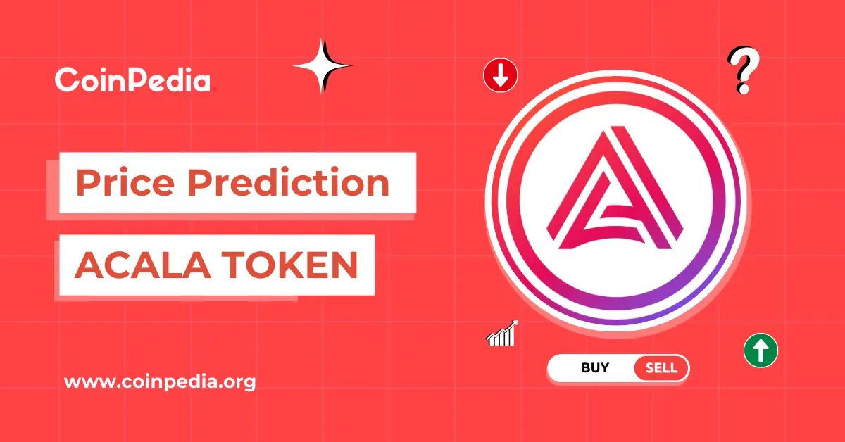 Acala Price Prediction 2026, 2027 – 2030: When Will ACA Price Reach $0.01?