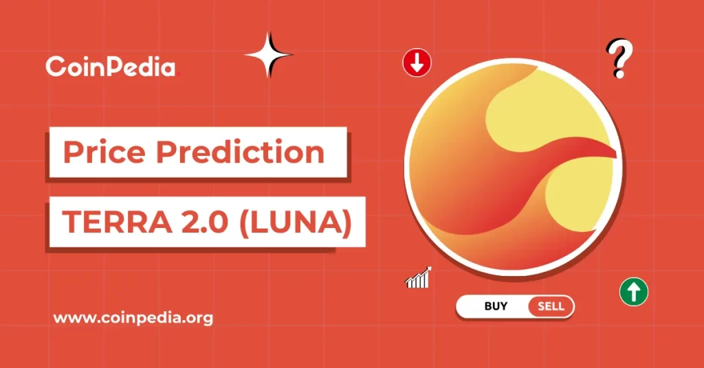 TERRA LUNA Price Prediction 2024, 2025 – 2030: Will LUNA 2.0 Hit $1 In 2024?