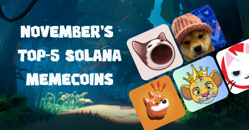 Top 5 Solana Memecoins to Watch this November: POPCAT, SOLCAT, WIF, BONK, MEW.