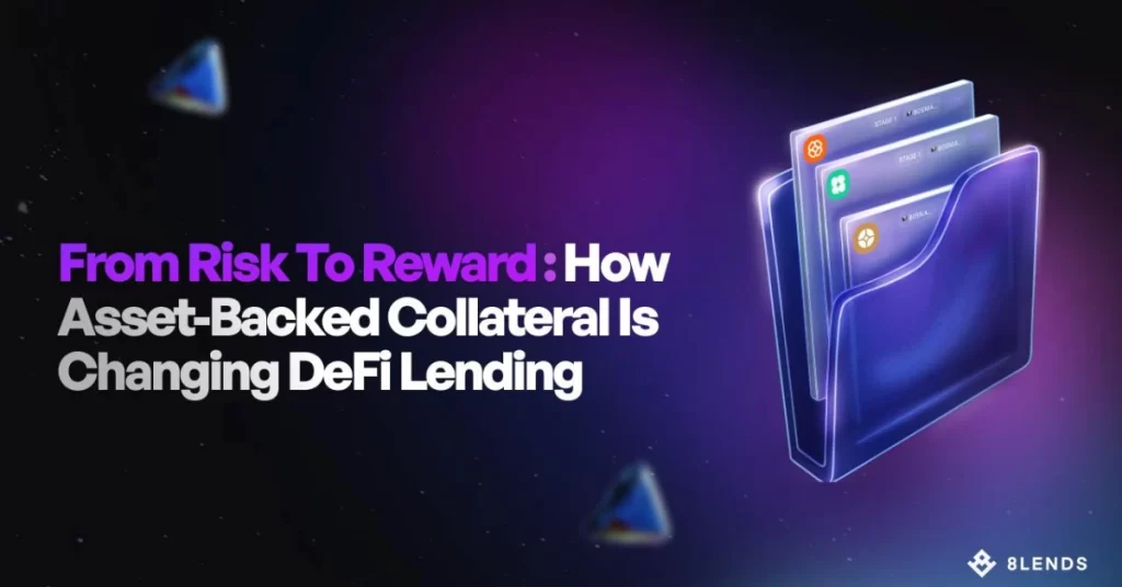 From Risk to Reward: How Asset-Backed Collateral is Changing DeFi Lending