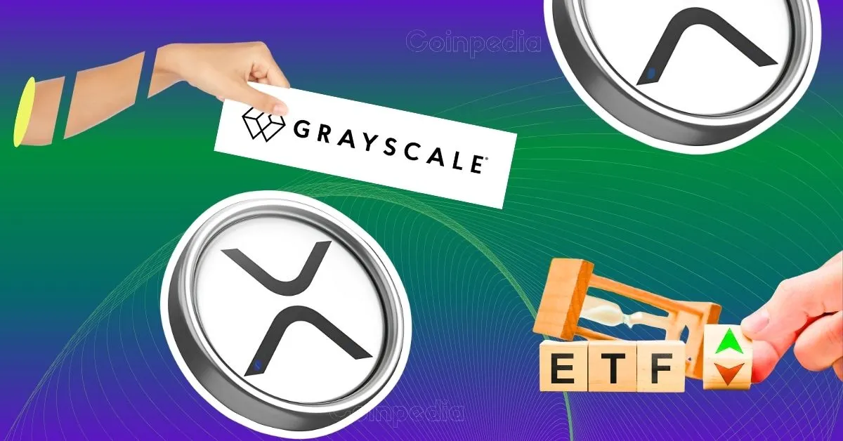When Will Grayscale’s XRP ETF Finally Get Approved