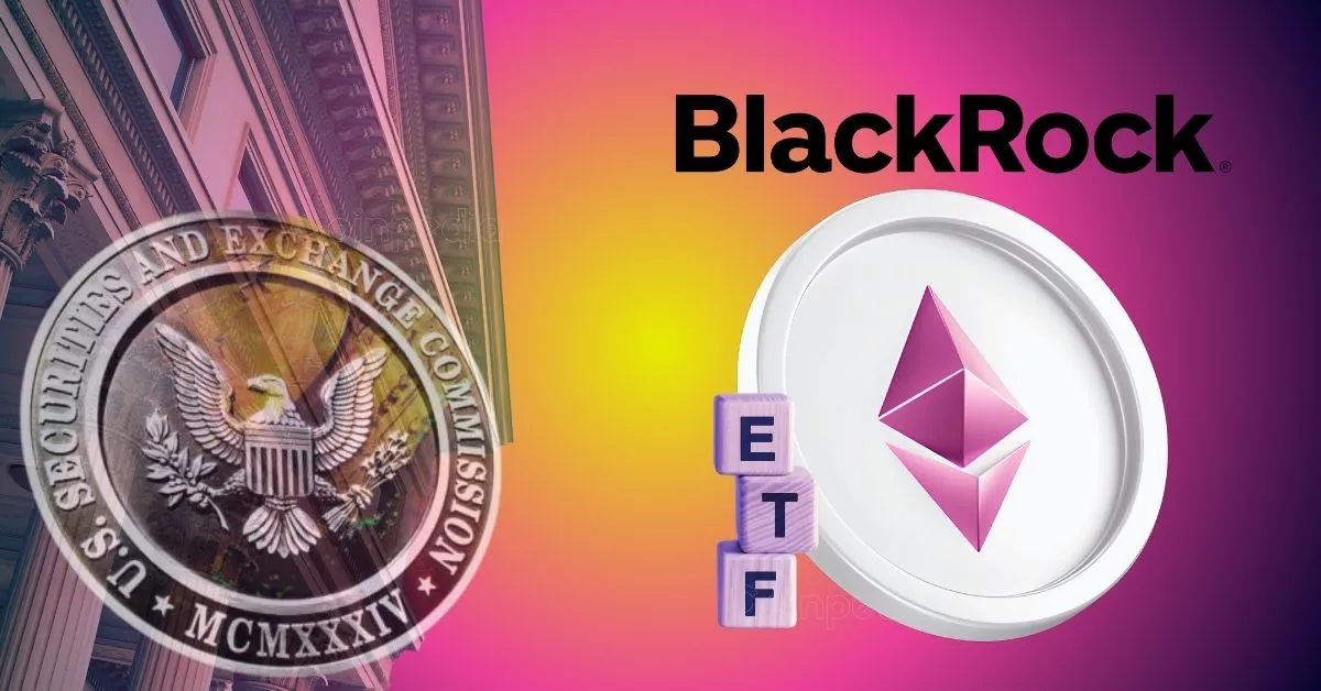 BlackRock Pushes SEC to Approve Ethereum ETF Staking and Tokenization