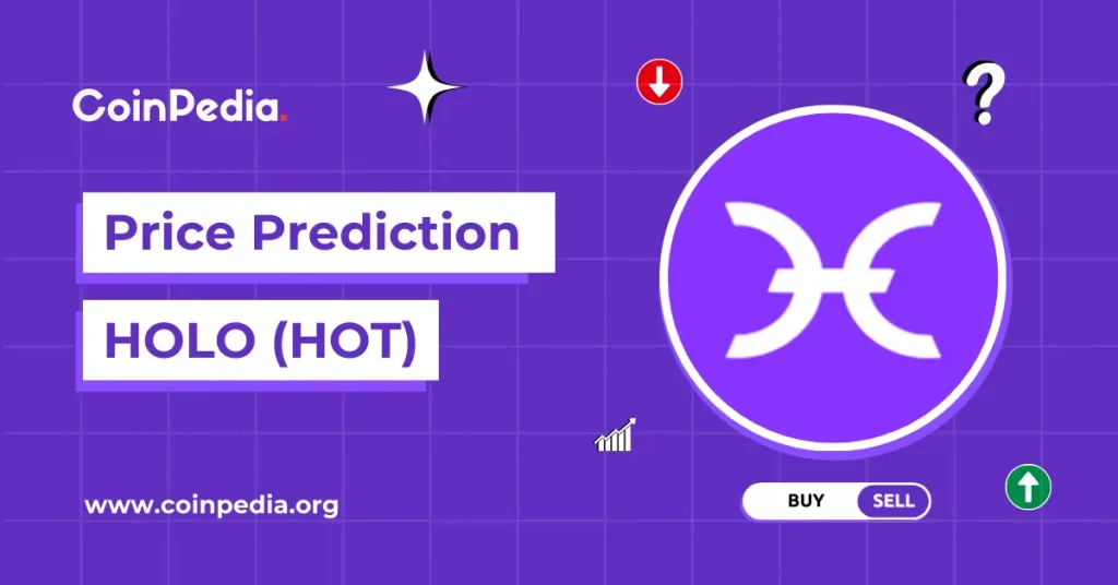 Holo Price Prediction 2026,2027-2030: When Will $HOT Reach $1?