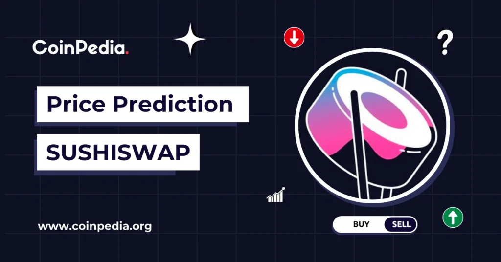 SushiSwap Price Forecast: Where Could SUSHI Go by 2030?