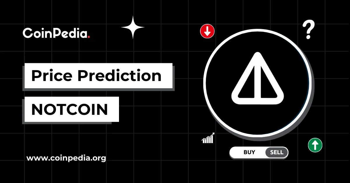 پیش بینی قیمت Notcoin (NOT) 2026، 2027 - 2030: آیا برای بازگشت تدریجی تنظیم نشده است؟