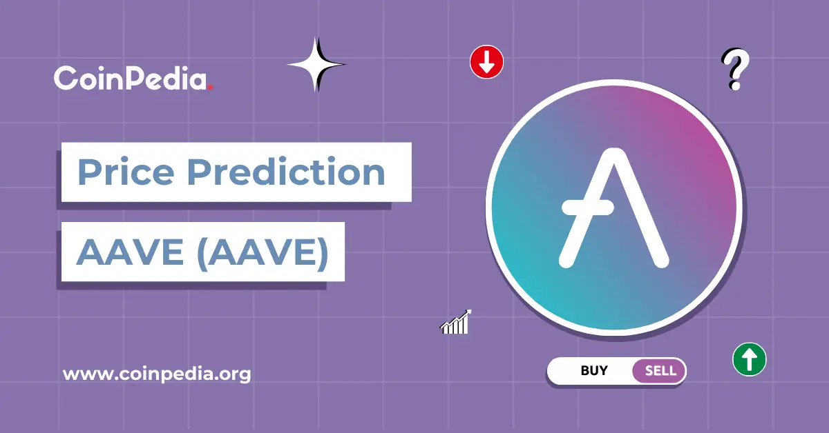 Aave (AAVE) Fiyat Tahmini 2026, 2027 – 2030: AAVE Fiyatı 500 Doları Geçebilir mi?