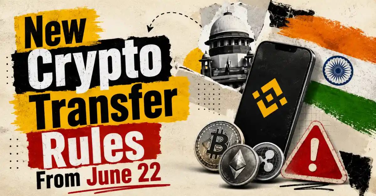 Binance India Users Face New Crypto Transfer Rules From June 22